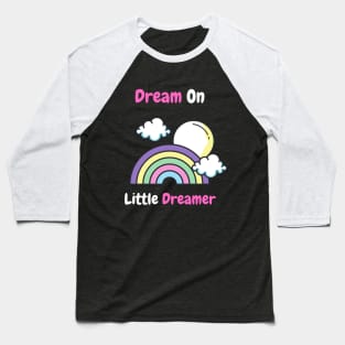 Dream On Little Dreamer Girls Tee Baseball T-Shirt